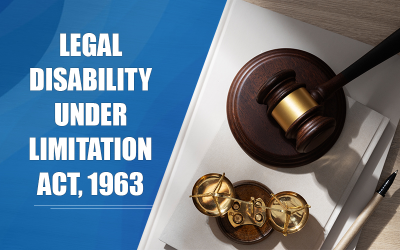 7.What is legal disability? What is its effect on the computation of limitations?